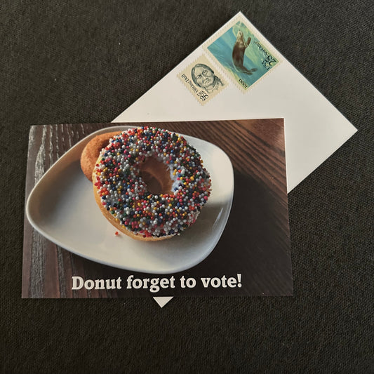Stamps Affixed: 100 donut postcards to voters